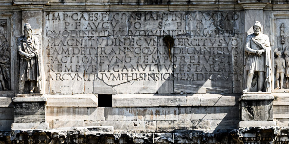 Inscription latine de l’arc de Constantin à Rome IMP CAES FL CONSTANTINO MAXIMO Inscription latine de l’arc de Constantin à Rome IMP CAES FL CONSTANTINO MAXIMO
